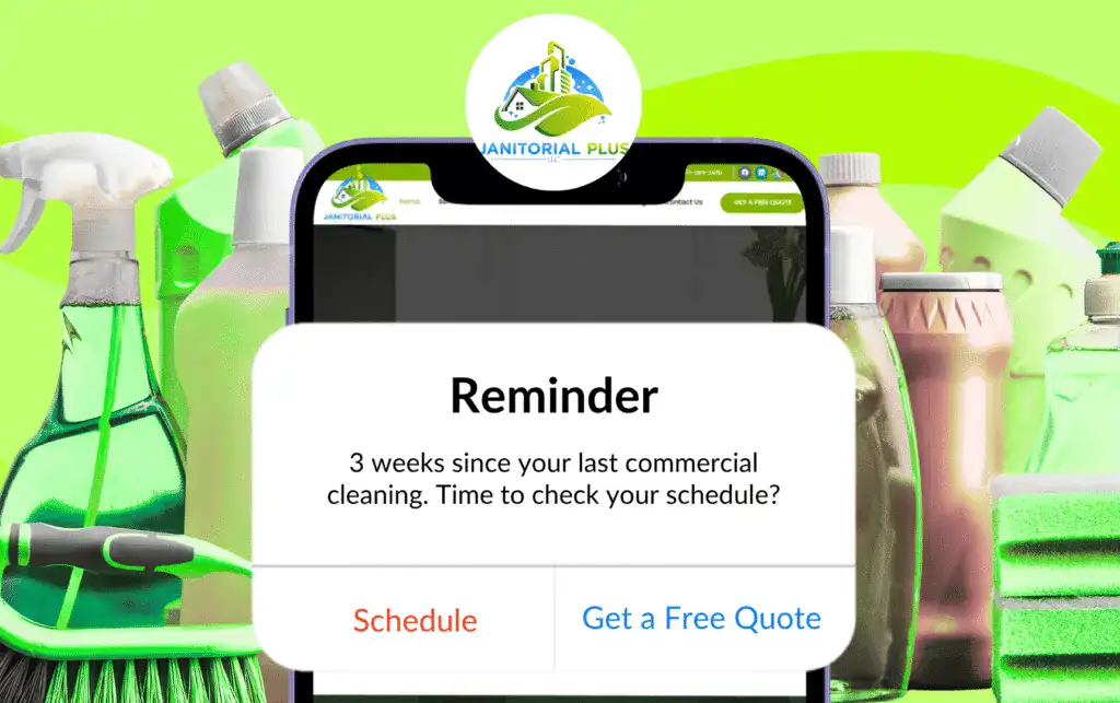 Janitorial Plus commercial cleaning service reminder on a smartphone, prompting clients to maintain their pristine standard and schedule a four-week maintenance service.